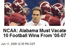 NCAA: Alabama Must Vacate 10 Football Wins From '05-07