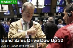 Bond Sales Drive Dow Up 32