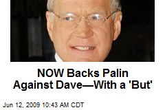 NOW Backs Palin Against Dave&mdash;With a 'But'