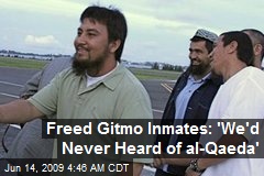 Freed Gitmo Inmates: 'We'd Never Heard of al-Qaeda'