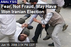 Fear, Not Fraud, May Have Won Iranian Election