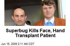 Superbug Kills Face, Hand Transplant Patient