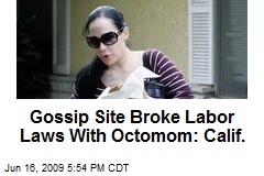 Gossip Site Broke Labor Laws With Octomom: Calif.