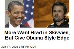 More Want Brad in Skivvies, But Give Obama Style Edge