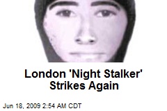 London 'Night Stalker' Strikes Again