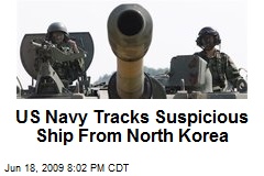 US Navy Tracks Suspicious Ship From North Korea