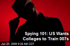 Spying 101: US Wants Colleges to Train 007s