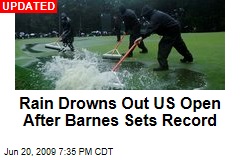 Rain Drowns Out US Open After Barnes Sets Record