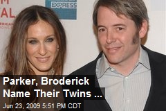 Parker, Broderick Name Their Twins ...