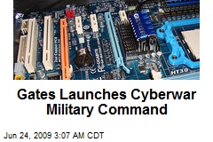 Gates Launches Cyberwar Military Command
