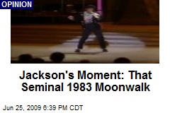 Jackson's Moment: That Seminal 1983 Moonwalk