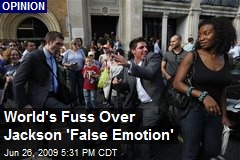 World's Fuss Over Jackson 'False Emotion'
