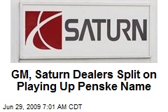 GM, Saturn Dealers Split on Playing Up Penske Name