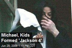 Michael, Kids Formed 'Jackson 4'