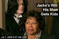 Jacko's Will: His Mom Gets Kids