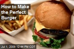How to Make the Perfect Burger