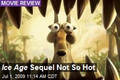 Ice Age Sequel Not So Hot