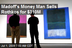Madoff's Money Man Sells Rothkos for $310M