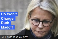 US Won't Charge Ruth Madoff