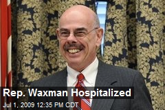 Rep. Waxman Hospitalized