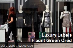Luxury Labels Flaunt Green Cred