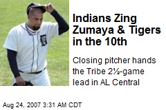 Indians Zing Zumaya &amp; Tigers in the 10th