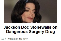 Jackson Doc Stonewalls on Dangerous Surgery Drug