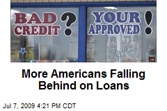 More Americans Falling Behind on Loans