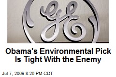 Obama's Environmental Pick Is Tight With the Enemy