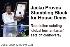 Jacko Proves Stumbling Block for House Dems