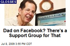 Dad on Facebook? There's a Support Group for That