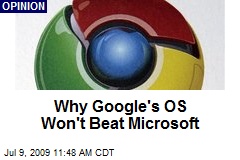 Why Google's OS Won't Beat Microsoft