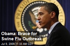 Obama: Brace for Swine Flu Outbreak
