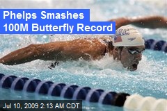 Phelps Smashes 100M Butterfly Record
