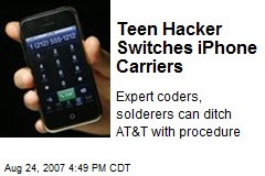 Teen Hacker Switches iPhone Carriers