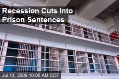 Recession Cuts Into Prison Sentences