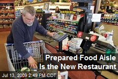 Prepared Food Aisle Is the New Restaurant