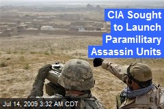 CIA Sought to Launch Paramilitary Assassin Units