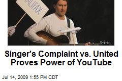 Singer's Complaint vs. United Proves Power of YouTube