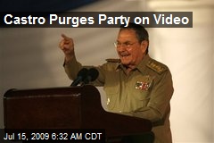 Castro Purges Party on Video