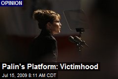Palin's Platform: Victimhood