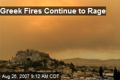 Greek Fires Continue to Rage