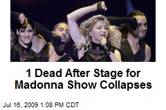 1 Dead After Stage for Madonna Show Collapses