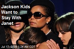 Jackson Kids Want to Stay With Janet