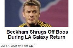 Beckham Shrugs Off Boos During LA Galaxy Return
