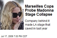 Marseilles Cops Probe Madonna Stage Collapse