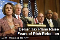 Dems' Tax Plans Raise Fears of Rich Rebellion