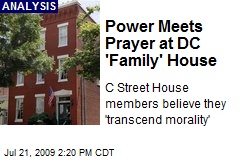 Power Meets Prayer at DC 'Family' House