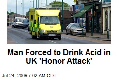 Man Forced to Drink Acid in UK 'Honor Attack'