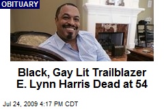 Black, Gay Lit Trailblazer E. Lynn Harris Dead at 54